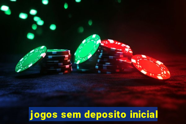 jogos sem deposito inicial